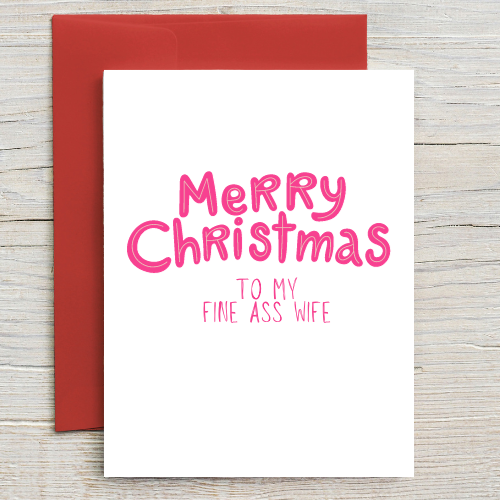 Merry Christmas To My Fine Ass Wife