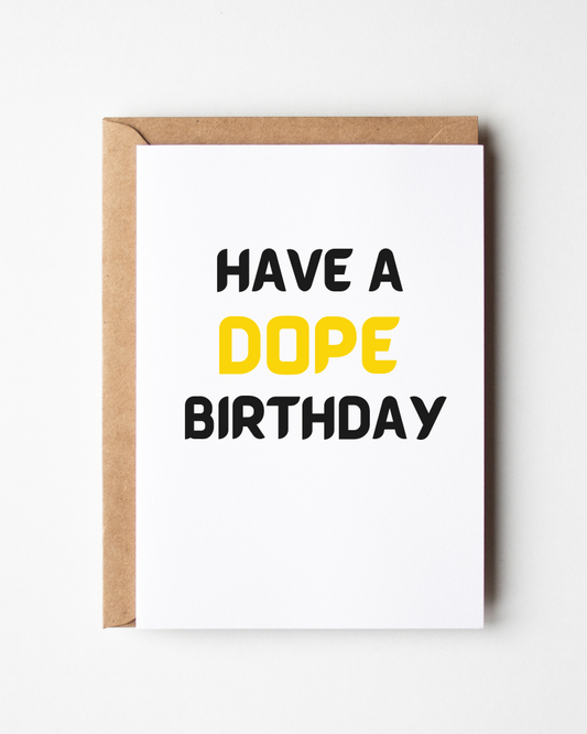 Have A Dope Birthday