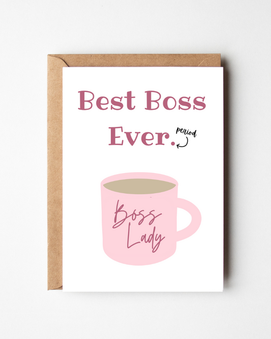 Best Boss Ever. Period Card - Savvy Mom and Co.