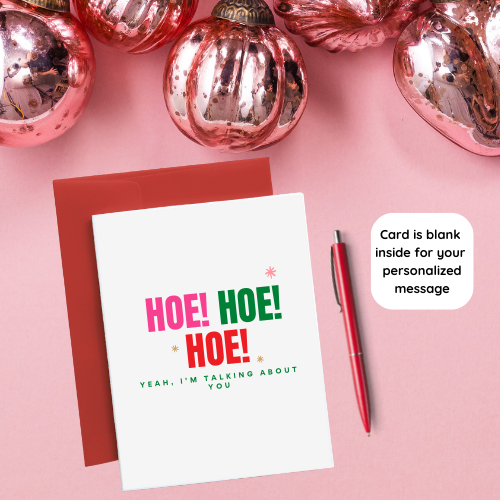 Hoe, Hoe, Hoe Funny Card for Best Friends, Coworker and Family