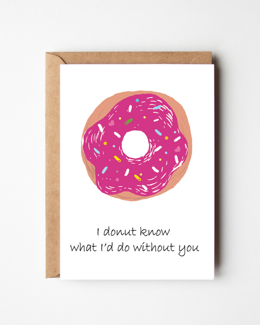 I Donut Know What I'd Do Without You Card - Funny Thank You Card