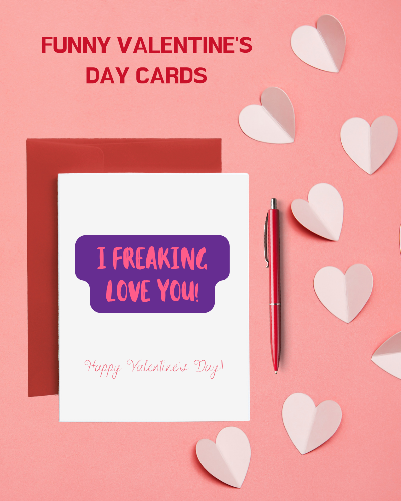 I Freaking Love You Card