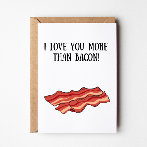 I Love You More Than Bacon Love Card, Valentine's Day