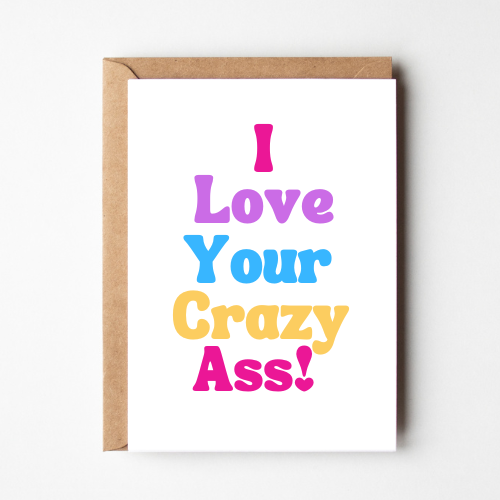 I Love Your Crazy Ass , Cowgirl Texas Card