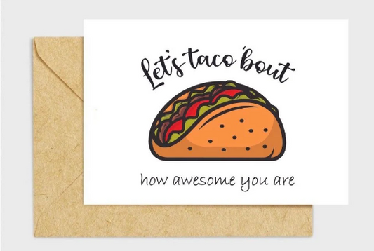 Let's Taco 'Bout How Awesome Greeting Card 