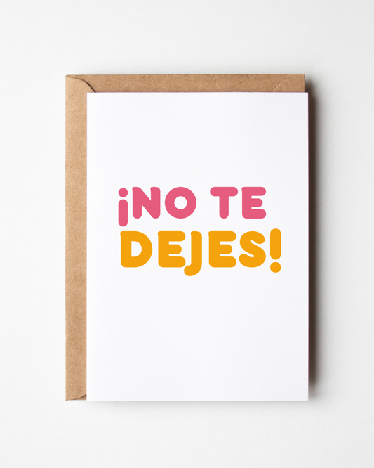 No Te Dejes - Don't Let Them (win) Encouragement Card in Spanish