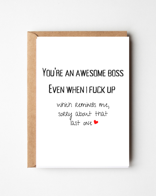 You're An Awesome Boss Even When I Fuck Up