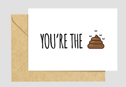 You're The Shit (Poop Emoji)