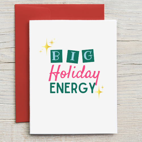 Big Holiday Energy, Funny Merry Christmas Card for Friend