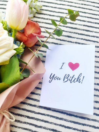 I Love You Bitch Anniversary Card - Valentine's Day