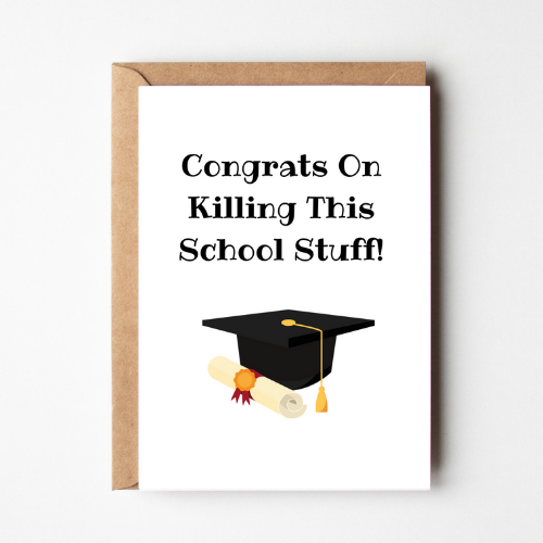 Congrats On Killing This School Stuff!