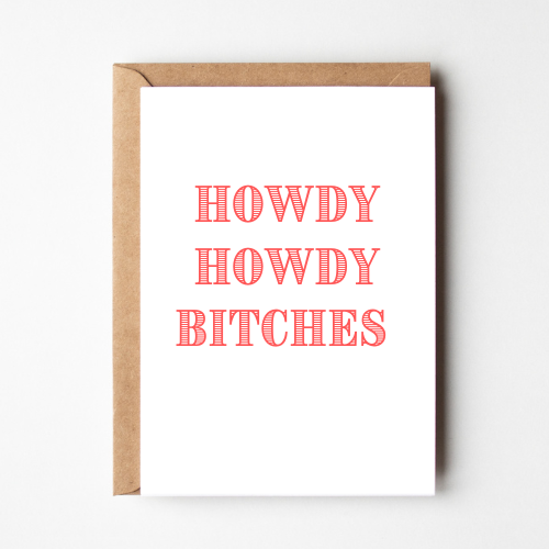 Howdy Howdy Bitches Card - Funny Card For Best Friend