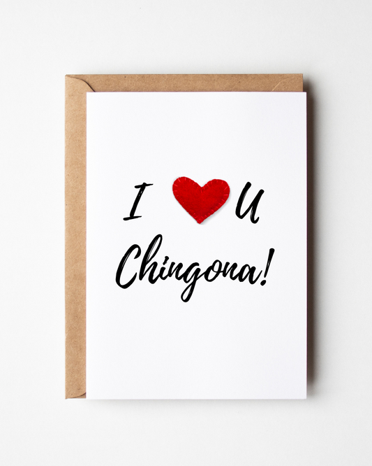 I Love You Chingona - I Love You Bitch, Encouragement Card For Friend
