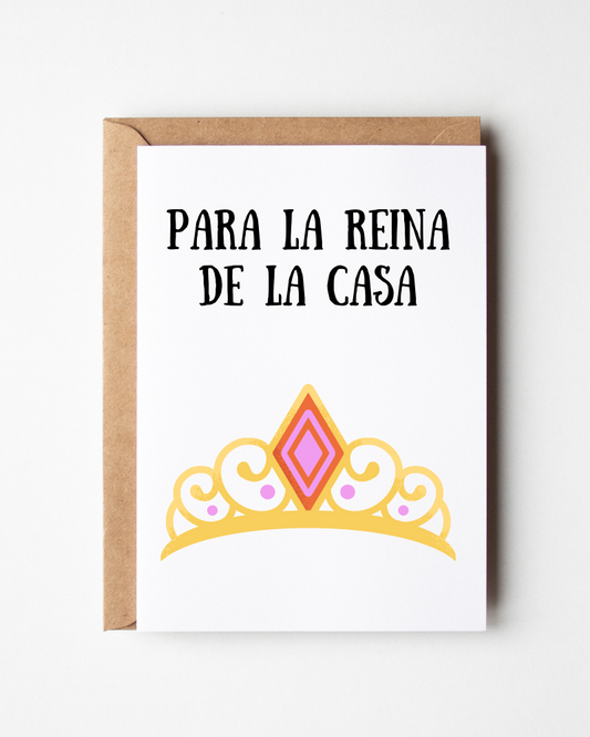 Para La Reina De La Casa - For the Queen of the House Mother's Day Card